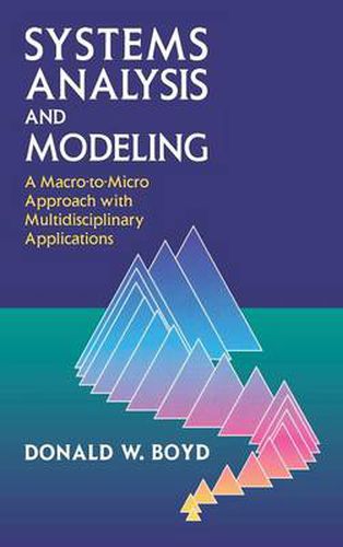 Cover image for Systems Analysis and Modeling: A Macro-to-Micro Approach with Multidisciplinary Applications