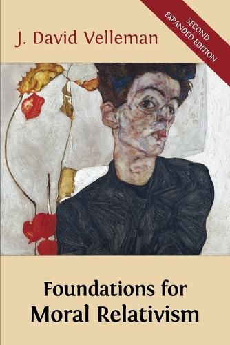 Foundations for Moral Relativism: Second Expanded Edition