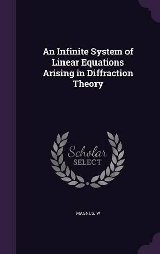 Cover image for An Infinite System of Linear Equations Arising in Diffraction Theory