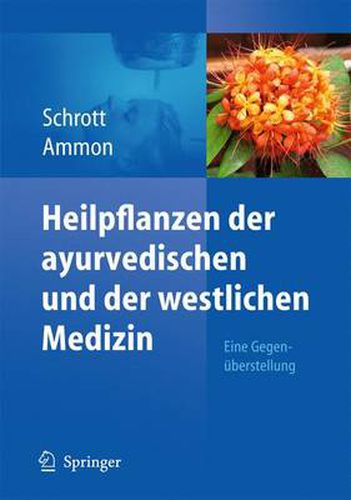 Heilpflanzen der ayurvedischen und der westlichen Medizin: Eine Gegenuberstellung