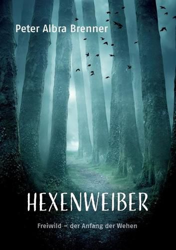 Cover image for Hexenweiber: Freiwild- Der Anfang der Wehen