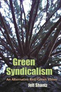 Cover image for Green Syndicalism: An Alternative Red/Green Vision