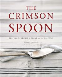 Cover image for The Crimson Spoon: Plating Regional Cuisine on the Palouse