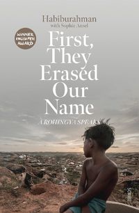 Cover image for First, They Erased Our Name: a Rohingya speaks
