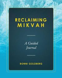 Cover image for Reclaiming Mikvah: A Guided Journal