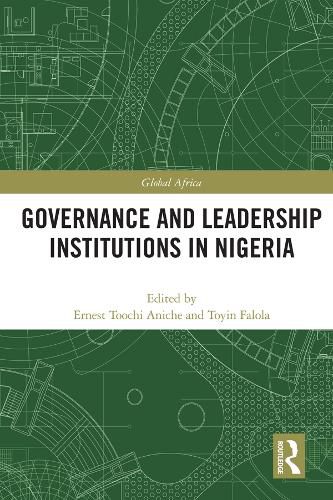 Cover image for Governance and Leadership Institutions in Nigeria