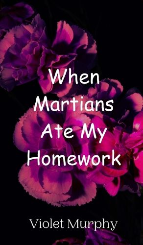 Cover image for When Martians Ate My Homework