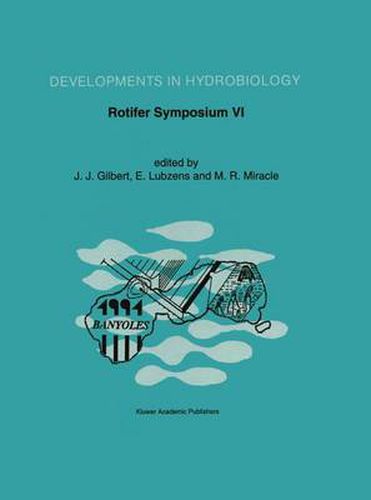 Cover image for Rotifer Symposium VI: Proceedings of the Sixth International Rotifer Symposium, held in Banyoles, Spain, June 3-8, 1991