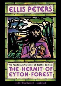 Cover image for The Hermit of Eyton Forest: The Fourteenth Chronicle of Brother Cadfael