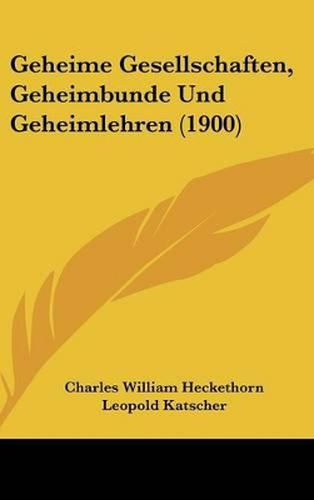 Geheime Gesellschaften, Geheimbunde Und Geheimlehren (1900)