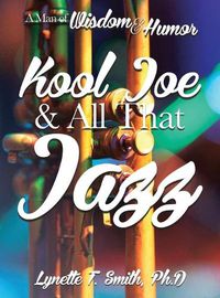 Cover image for Kool Joe & All That Jazz: A Man of Wisdom and Humor