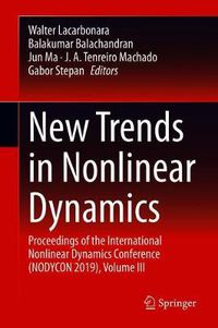 Cover image for New Trends in Nonlinear Dynamics: Proceedings of the First International Nonlinear Dynamics Conference (NODYCON 2019), Volume III