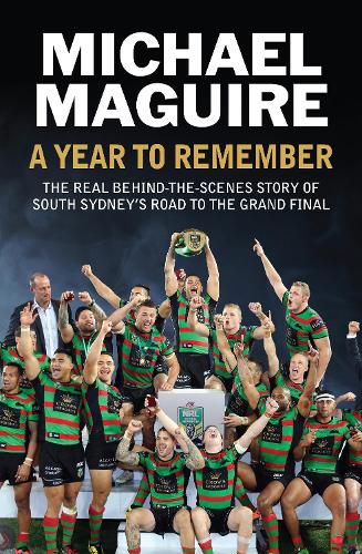 Cover image for A Year to Remember: The real behind-the-scenes story of South Sydney's road to the grand final