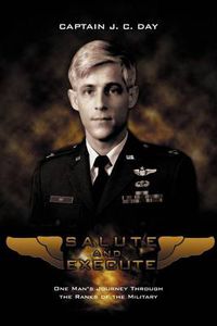 Cover image for Salute and Execute: One Man's Journey Through the Ranks of the Military