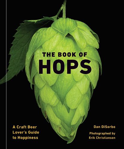 Cover image for The Book of Hops: A Craft Beer Lover's Guide to Hoppiness