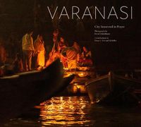 Cover image for Varanasi: City Immersed in Prayer