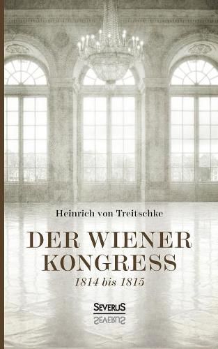 Der Wiener Kongress: 1814 bis 1815