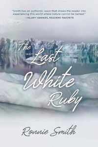 Cover image for The Last White Ruby: The Vanishing Polar Circles