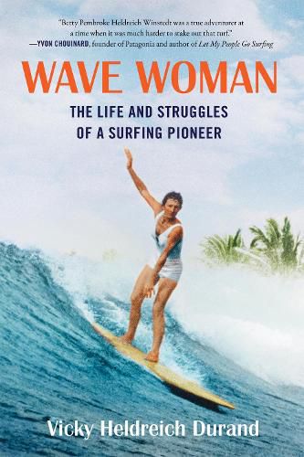 Cover image for Wave Woman: The Life and Struggles of a Surfing Pioneer: Full Color Softcover Edition
