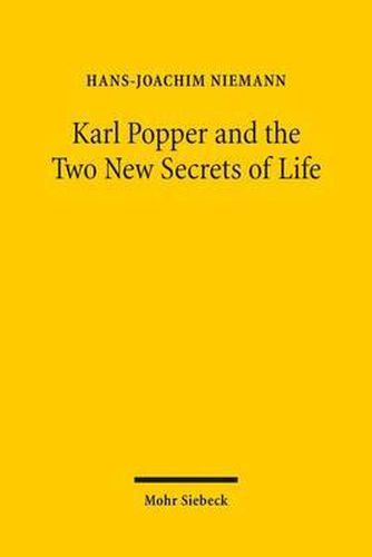 Cover image for Karl Popper and the Two New Secrets of Life: Including Karl Popper's Medawar Lecture 1986 and Three Related Texts