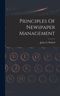 Cover image for Principles Of Newspaper Management