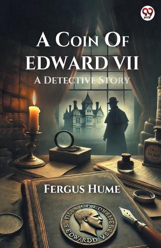 Cover image for A Coin Of Edward VIIA Detective Story (Edition1)