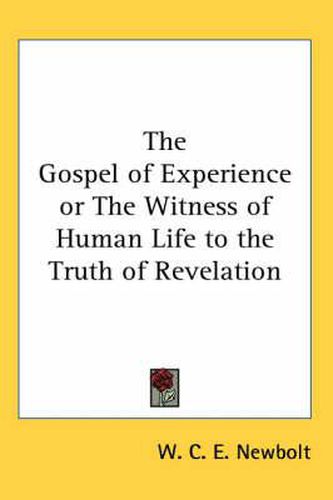 Cover image for The Gospel of Experience or The Witness of Human Life to the Truth of Revelation