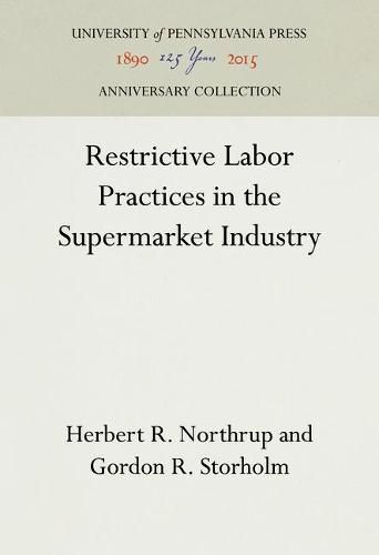 Cover image for Restrictive Labor Practices in the Supermarket Industry