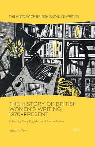 Cover image for The History of British Women's Writing, 1970-Present: Volume Ten