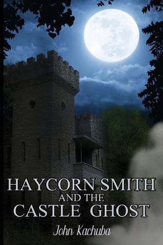 Cover image for Haycorn Smith and the Castle Ghost