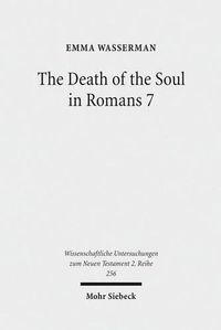 Cover image for The Death of the Soul in Romans 7: Sin, Death, and the Law in Light of Hellenistic Moral Psychology