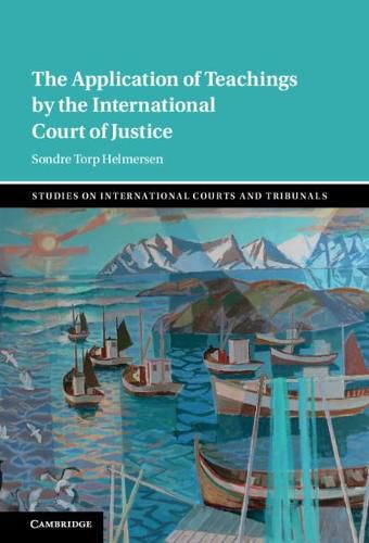 Cover image for The Application of Teachings by the International Court of Justice