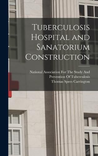 Cover image for Tuberculosis Hospital and Sanatorium Construction