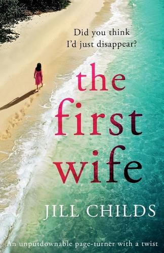 Cover image for The First Wife: An unputdownable page turner with a twist