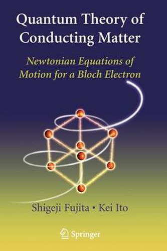 Cover image for Quantum Theory of Conducting Matter: Newtonian Equations of Motion for a Bloch Electron
