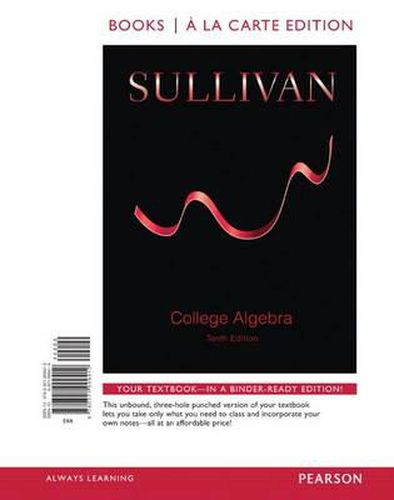 College Algebra with Integrated Review, Books a la Carte Edition, Plus Mylab Math Student Access Card and Worksheets