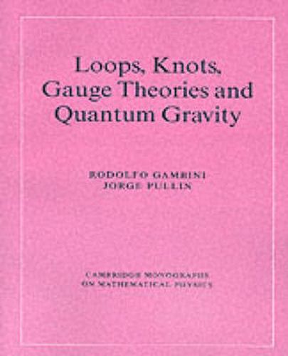 Cover image for Loops, Knots, Gauge Theories and Quantum Gravity