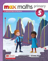 Cover image for Max Maths Primary A Singapore Approach Grade 5 Student Book