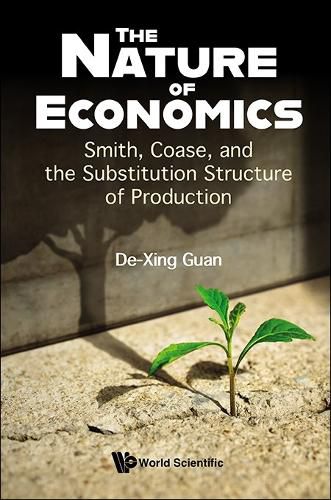 Cover image for Nature Of Economics, The: Smith, Coase, And The Substitution Structure Of Production