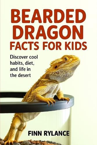 Cover image for Bearded Dragon Facts for Kids: Discover Cool Habits, Diet, and Life in the Desert