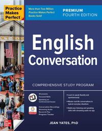 Cover image for Practice Makes Perfect: English Conversation, Premium Fourth Edition