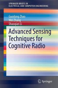 Cover image for Advanced Sensing Techniques for Cognitive Radio