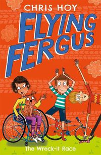Cover image for Flying Fergus 7: The Wreck-It Race: by Olympic champion Sir Chris Hoy, written with award-winning author Joanna Nadin