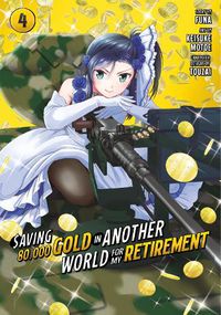 Cover image for Saving 80,000 Gold in Another World for My Retirement 4 (Manga)