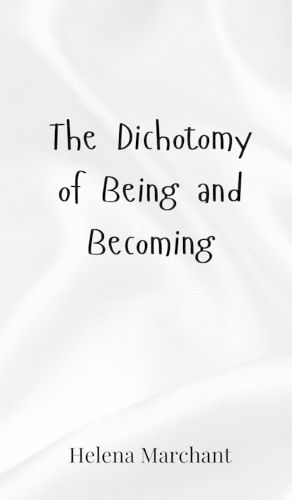 Cover image for The Dichotomy of Being and Becoming