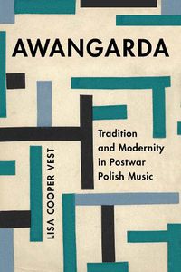 Cover image for Awangarda: Tradition and Modernity in Postwar Polish Music
