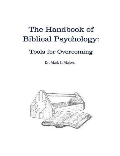 Cover image for The Handbook of Biblical Psychology: Tools for Overcoming