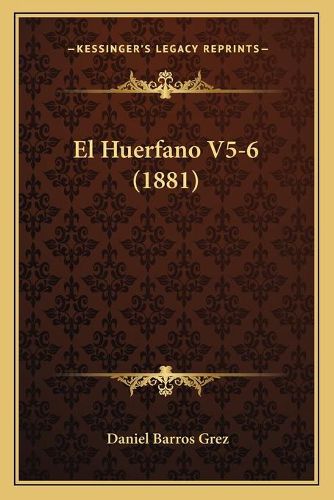 Cover image for El Huerfano V5-6 (1881)
