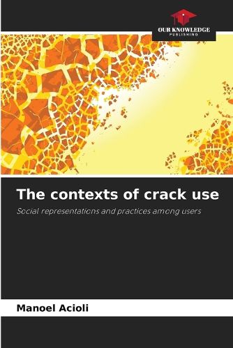 Cover image for The contexts of crack use