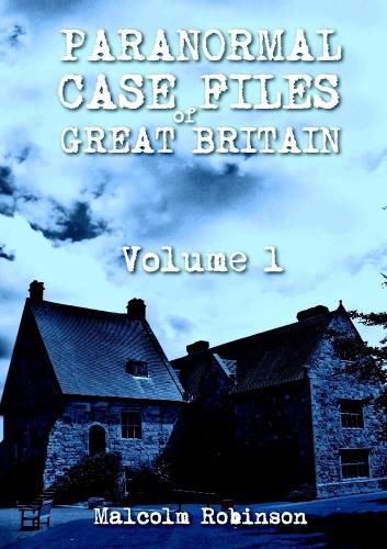 Cover image for Paranormal Case Files of Great Britain (Volume 1)